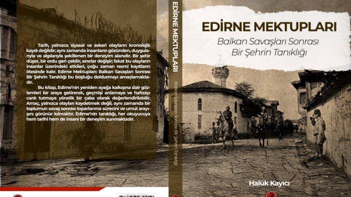TARİHİN UNUTULAN TANIKLARI KONUŞUYOR: “EDİRNE MEKTUPLARI” OKURLA BULUŞTU